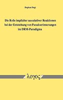 Die Rolle Impliziter Assoziativer Reaktionen Bei Der Entstehung Von Pseudoerinnerungen Im Drm-Paradigma