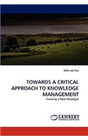 Towards a Critical Approach to Knowledge Management