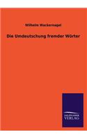 Die Umdeutschung Fremder Worter: (German)