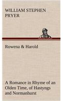 Rowena & Harold A Romance in Rhyme of an Olden Time, of Hastyngs and Normanhurst