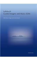 Lehrbuch Guided Imagery and Music (Gim): Nach Helen Bonny(Zeitpunkt Musik)