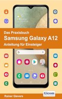 Das Praxisbuch Samsung Galaxy A12 - Anleitung fur Einsteiger