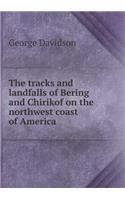 The Tracks and Landfalls of Bering and Chirikof on the Northwest Coast of America