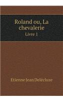 Roland Ou, La Chevalerie Livre 1
