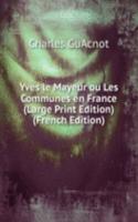 Yves le Mayeur ou Les Communes en France (Large Print Edition) (French Edition)