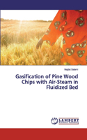 Gasification of Pine Wood Chips with Air-Steam in Fluidized Bed