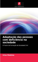 Adaptação das pessoas com deficiência na sociedade