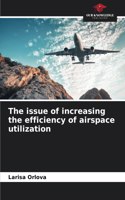 The issue of increasing the efficiency of airspace utilization