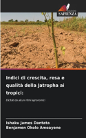 Indici di crescita, resa e qualità della Jatropha ai tropici