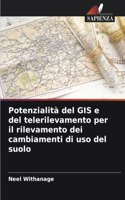 Potenzialità del GIS e del telerilevamento per il rilevamento dei cambiamenti di uso del suolo