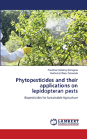Phytopesticides and their applications on lepidopteran pests