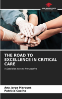 Road to Excellence in Critical Care