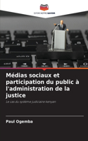 Médias sociaux et participation du public à l'administration de la justice