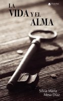 La vida y el alma (Spanish Edition)