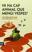 Hi ha cap animal que mengi vespes?: I 101 preguntes mes de la revista 
