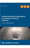 Ledelsesfilosofiske arbejdspapirer om identitet, forskel og forførelse: I teori og praksis