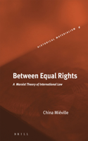 Between Equal Rights: A Marxist Theory of International Law