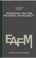 Probabilistic Fracture Mechanics and Reliability