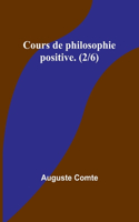 Cours de philosophie positive. (2/6)