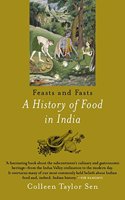 Feast and Fasts : A History of Food in India