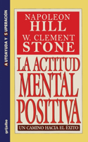 Actitud Mental Positiva - Un Camino Hacia El Exito