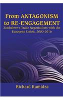 From Antagonism to Re-engagement: Zimbabwe's Trade Negotiations with the European Union, 2000-2016