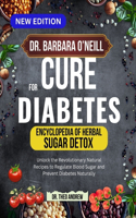 Dr. Barbara O'Neill Simple Cure for Diabetes: Unlock the Revolutionary Natural Recipes to Regulate Blood Sugar and Prevent Diabetes Naturally