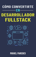 Cómo convertirte en desarrollador fullstack