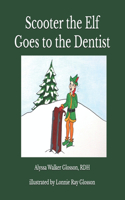 Scooter the Elf Goes to the Dentist