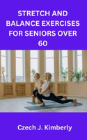 Stretch and Balance Exercises for Seniors Over 60