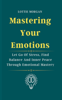 Mastering Your Emotions
