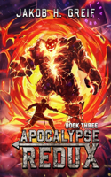 Apocalypse Redux - Book Three: A LitRPG Time Regression Adventure(3 Apocalypse Redux)