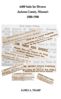 6400 Suits for Divorce, Jackson County, Missouri, 1880-1900