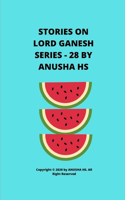 Stories on lord Ganesh series - 28: From various sources of Ganesh Purana