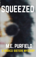 Squeezed: A Radicci Sisters Mystery