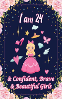 I am 24 & Confident, Brave & Beautiful Girls