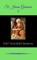 St. Jerome Grammar 3 Text Teacher's Manual