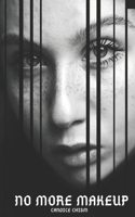 No More Make Up: 21-Day Devotional about Accepting, Receiving, and Discovering Who You Truly Are