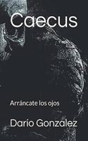Caecus: Arráncate los ojos