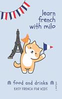 Learn French with Milo - Food and Drinks, Volume 1