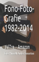 Fono-Foto-Grafie 1982-2014