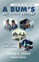 A Bum's Key Focus Factors (Bottom Up Management)