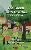 The Green Team's Adventure French Version