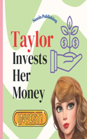 Taylor Invests Her Money