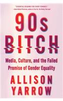 90s Bitch
