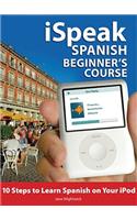 Ispeak Spanish Beginner's Course (MP3 CD+ Guide)
