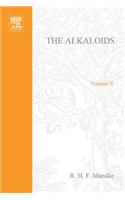 The Alkaloids: Chemistry and Physiology V10: Chemistry and Physiology V10