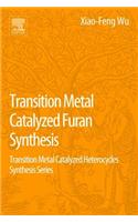 Transition Metal Catalyzed Furans Synthesis