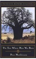 The Tree Where Man Was Born: (Penguin nature classics)