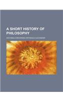A Short History of Philosophy